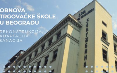 Trgovačka škola u Beogradu- rekonstrukcija, adaptacija i sanacija